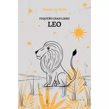 Pequeño Gran Libro: Leo - Jimena La Torre - Grijalbo