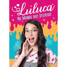 Livro Luluca No Mundo Dos Desafios