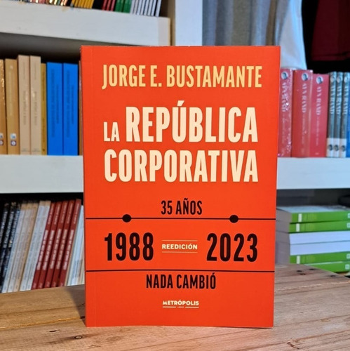 La República Corporativa - Jorge E. Bustamante