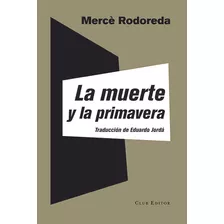 Muerte Y La Primavera, La - Merce Rodoreda