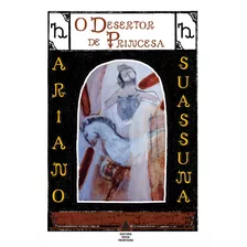 O Desertor De Princesa, De Suassuna, Ariano. Editora Nova Fronteira Participações S/a, Capa Mole Em Português, 2022