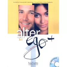 Alter Ego+ 1 - Livre De L´eleve + Cd-rom + Projets (a1), De Berthet, Annie. Editora Hachette Franca, Capa Brochura, Edição 1 Em Francês