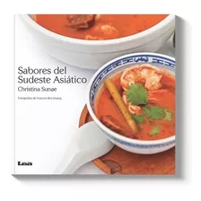 Sabores Del Sudeste Asiático, De Sunae, Christina. Editorial Ediciones Lea, Tapa Blanda En Español