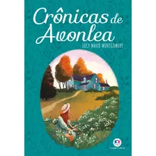 Crônicas De Avonlea, De Maud Montgomery, Lucy. Ciranda Cultural Editora E Distribuidora Ltda., Capa Mole Em Português, 2020