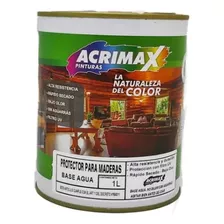 Protector Para Maderas Al Agua 1 L - Acrimax Pinturas