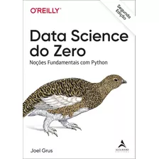 Data Science Do Zero: Noções Fundamentais Com Python, De Grus, Joel. Starling Alta Editora E Consultoria Eireli,o'reilly Media, Capa Mole Em Português, 2021