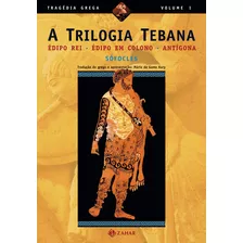 A Trilogia Tebana: Édipo Rei, Édipo Em Colono, Antígona, De Sófocles. Editora Schwarcz Sa, Capa Mole Em Português, 1990