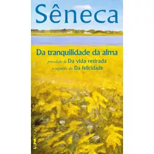 Da Tranquilidade Da Alma, De Séneca. Série L&pm Pocket (789), Vol. 789. Editora Publibooks Livros E Papeis Ltda., Capa Mole Em Português, 2009