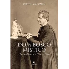 Dom Bosco Místico ( Cristina Siccardi )