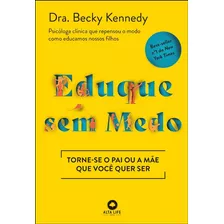 Livro - Eduque Sem Medo - Ed. Alta Books