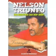 Nelson Triunfo - Do Sertão Ao Hip-hop, De Yoshinaga, Gilberto. Editora Literarua Em Português