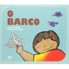 O Barco, De França, Mary. Editora Somos Sistema De Ensino Em Português, 2015