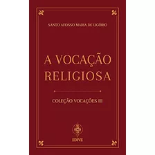 Livro A Vocação Religiosa Santo Afonso Maria De Ligório