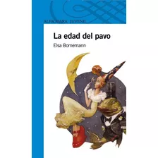 Edad Del Pavo, La, De Bornemann, Elsa. Editorial Santillana En Español