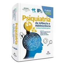 Livro: Psiquiatria Da Infância E Adolescência - Cuidado Multidisciplinar - Instituto De Psiquiatria Hcfmusp - 2ª Edição - Miguel Angelo Boarati, Telma Pantano, Sandra Scivoletto