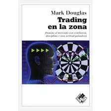Libro Fisico Trading En La Zona Mark Douglas