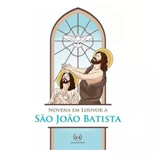 Livro Novena Em Louvor A São João Batista