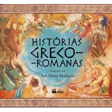 Histórias Greco - Romanas, De Ana María Machado. Editora Ftd (paradidaticos), Capa Mole Em Português