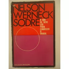 O Que Se Deve Ler Para Conhecer O Brasil Nelson Werneck