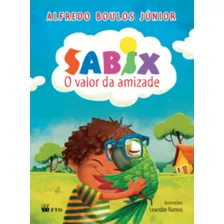 Sabix - O Valor Da Amizade: O Valor Da Amizade, De Alfredo Boulos Junior. Editorial Ftd (paradidaticos), Tapa Mole En Português