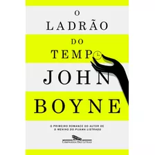 O Ladrão Do Tempo, De Boyne, John. Editora Schwarcz Sa, Capa Mole Em Português, 2014