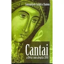 Livro Cantai A Deus Com Alegria 2010 - Joao Edson Oliveira Queiroz (org.) [2010]