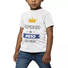 Camiseta Infantil Promovido A Neto Do Meio