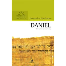 Daniel - Comentários Expositivos Hagnos: Um Homem Amado No Céu, De Lopes, Hernandes Dias. Editora Hagnos Ltda, Capa Mole Em Português, 2005