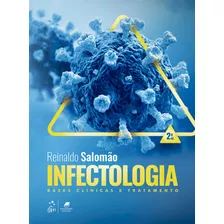 Infectologia - Bases Clínicas E Tratamento - 2ª Edição/2023