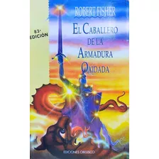 Libro El Caballero De La Armadura Oxidada - Robert Fisher