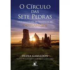 O Círculo Das Sete Pedras: Uma Coletânea De Histórias De Outlander, De Gabaldon, Diana. Editora Arqueiro Ltda., Capa Mole Em Português, 2021
