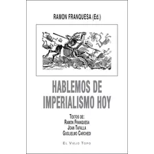 Hablemos De Imperialismo Hoy - Aa.vv.