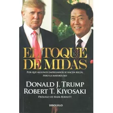 El Toque De Midas - Donald. J. Trump / Kiyosaki Robert T.