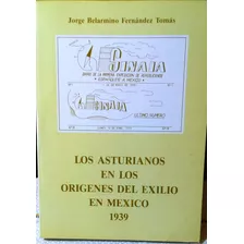 Los Asturianos En Los Orígenes Del Exilio En México.