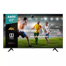 Pantalla Hisense A6gv 43'' 4k Uhd Dolby Vision Vidaa Tv