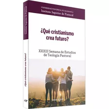 Livro Fisico - ¿qué Cristianismo Crea Futuro?