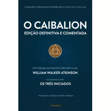 Caibalion Edicao Definitiva E Comenta - Pensamento