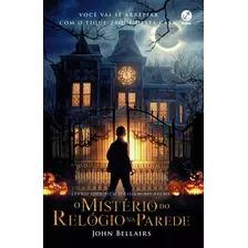 O Mistério Do Relógio Na Parede, De Bellairs, John. Editora Record Ltda., Capa Mole Em Português, 2018