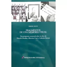 Fragmentos De Una Memoria Visual: Una Propuesta Curatorial Sobre La Obra De Marcelo Brodsky, A, De Debora Mauas. Editorial Santiago Arcos Editor, Tapa Blanda, Edición 1 En Español