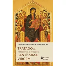 Livro Tratado Da Verdadeira Devoção À Santíssima Virgem, Maria Mãe De Jesus Virgem De Nazaré - Super Promoção