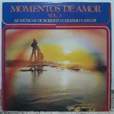 Vinil (lp) Momentos De Amor Vol. 3 Roberto E Erasmo Carlos