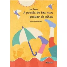 A Poesia Se Faz Num Pescar De Olhos - Aluno