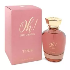 Perfume Oh! The Origin Tous Eau De Parfum X 100ml Original