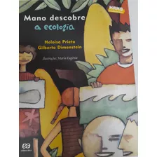 Livro Mano Descobre A Ecologia Editora Atica Heloisa Prieto