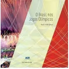 Livro O Brasil Nos Jogos Olímpicos / Brazil In The Games