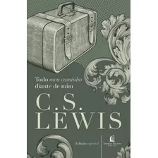 Todo Meu Caminho Diante De Mim, De Lewis, C. S.. Vida Melhor Editora S.a, Capa Dura Em Português, 2020