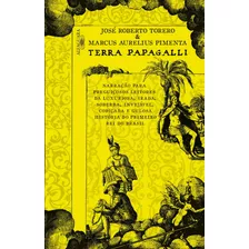 Terra Papagalli, De Torero, José Roberto. Editora Schwarcz Sa, Capa Mole Em Português, 2011