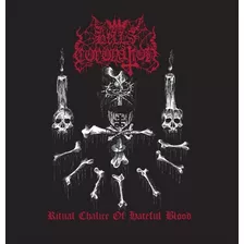 Hell's Coronation Ritual Chalice Of Hateful Blood Cd 