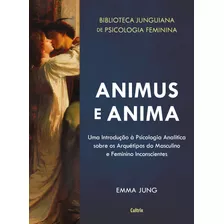 Animus E Anima - Uma Introdução À Psicologia Analítica So...