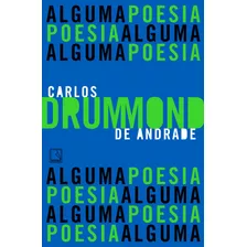 Alguma Poesia, De Andrade, Carlos Drummond De. Editora Record Ltda., Capa Mole Em Português, 2022